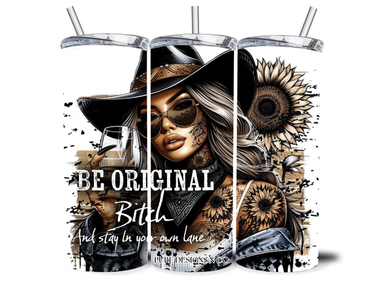 BE ORIGINAL B**CH 20OZ INSULATED TUMBLER